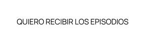 Quiero recibir os episodios (2)